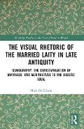 Cover: The Visual Rhetoric of the Married Laity in Late Antiquity - Routledge
