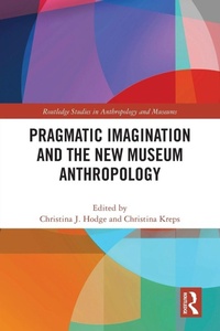 Abbildung von: Pragmatic Imagination and the New Museum Anthropology - Routledge