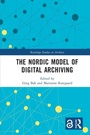 Cover: The Nordic Model of Digital Archiving - Routledge