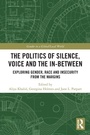 Cover: The Politics of Silence, Voice and the In-Between - Routledge
