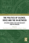 Cover: The Politics of Silence, Voice and the In-Between - Routledge