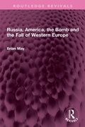 Cover: Russia, America, the Bomb and the Fall of Western Europe - Routledge