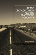 Bild: Peace, Decolonization, and the Practice of Solidarity - Bloomsbury Academic