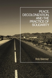 Abbildung von: Peace, Decolonization, and the Practice of Solidarity - Bloomsbury Academic