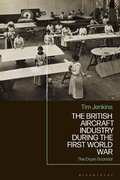 Bild: The British Aircraft Industry during the First World War - Bloomsbury Academic