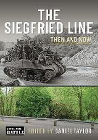 Abbildung von: The Siegfried Line - Pen & Sword Books Ltd