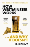 Cover: How Westminster Works . . . and Why It Doesn't - Weidenfeld & Nicolson