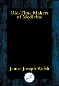 Abbildung von: Old-Time Makers of Medicine - Dancing Unicorn Books