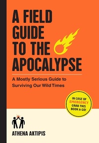 Enlarge image Cover: A Field Guide to the Apocalypse - Workman Publishing Company