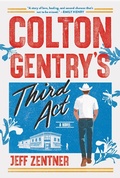 Cover: Colton Gentry's Third Act - Grand Central Publishing