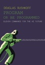 Cover: Program Or Be Programmed - OR Books