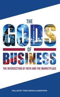 Abbildung von: The Gods of Business - Hallqvist Todd Gerald Albertson