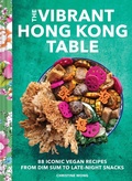 Cover: The Vibrant Hong Kong Table - Chronicle Books