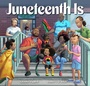 Cover: Juneteenth Is - Chronicle Books LLC