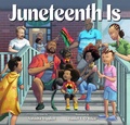 Cover: Juneteenth Is - Chronicle Books LLC