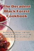 Cover: The Decadent Black Forest Cookbook - Aurosory ltd