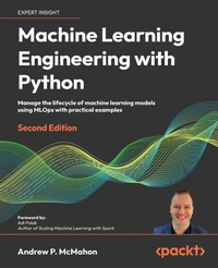 Enlarge image Cover: Machine Learning Engineering with Python - Packt Publishing
