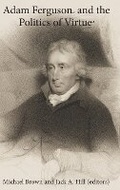 Cover: Adam Ferguson and the Politics of Virtue - Aberdeen University Press
