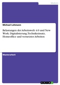 Cover: Belastungen der Arbeitswelt 4.0 und New Work. Digitalisierung, Technikeinsatz, Homeoffice und vernetztes Arbeiten - GRIN Verlag