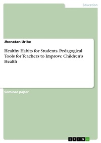 Abbildung von: Healthy Habits for Students. Pedagogical Tools for Teachers to Improve Children's Health - GRIN Verlag