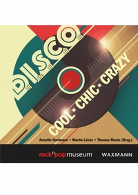 Enlarge image Cover: D.I.S.C.O. cool - chic - crazy - Waxmann Verlag GmbH