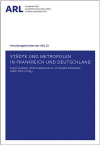 Abbildung von: Städte und Metropolen in Frankreich und Deutschland - ARL - Akademie für Raumentwicklung in der Leibniz-Gemeinschaft