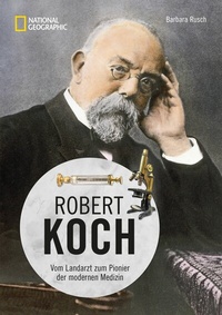 Abbildung von: Robert Koch - National Geographic Deutschland