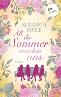Cover: All die Sommer zwischen uns - dotbooks