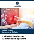 Cover: LabVIEW-basiertes Elektrokardiogramm - Verlag Unser Wissen
