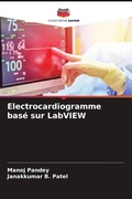Cover: Electrocardiogramme base sur LabVIEW - Editions Notre Savoir