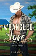 Cover: Wrangled by Love - Paris Wynters Books