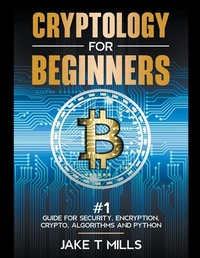 Abbildung von: Cryptology for Beginners #1 Guide for Security, Encryption, Crypto, Algorithms and Python - Jake T Mills