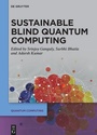 Cover: Sustainable Blind Quantum Computing - De Gruyter