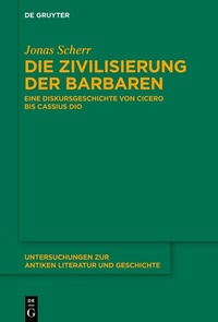 Abbildung von: Die Zivilisierung der Barbaren - De Gruyter