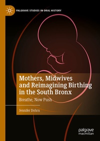 Abbildung von: Mothers, Midwives and Reimagining Birthing in the South Bronx - Palgrave Macmillan