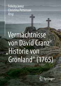 Abbildung von: Vermächtnisse von David Cranz' "Historie von Grönland" (1765) - Palgrave Macmillan