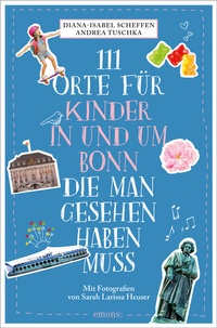 Abbildung von: 111 Orte für Kinder in und um Bonn, die man gesehen haben muss - Emons Verlag