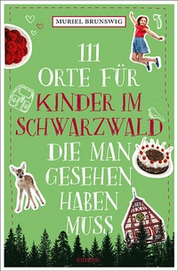 Cover of  111 Orte für Kinder im Schwarzwald, die man gesehen haben muss - Emons Verlag