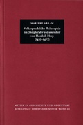 Cover: Volkssprachliche Philosophie im >Spieghel der volcomenheit< von Hendrik Herp (1410-1477) - frommann-holzboog