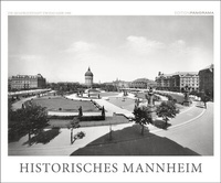 Abbildung von: HISTORISCHES MANNHEIM - Die Quadratestadt um 1900 - Edition Panorama
