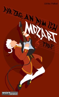 Abbildung von: Der Tag, an dem ich Mozart traf - wortweit-Verlag