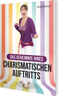 Cover: Das Geheimnis Ihres charismatischen Auftritts - Tipp 4
