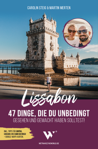 Abbildung von: Reiseführer Lissabon - 47 Dinge, die du unbedingt gesehen und gemacht haben solltest! - WE TRAVEL THE WORLD