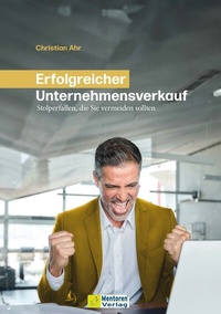 Abbildung von: Erfolgreicher Unternehmensverkauf - Mentoren-Media-Verlag
