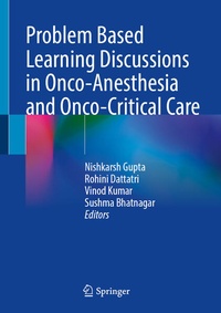 Enlarge image Cover: Problem Based Learning Discussions in Onco-Anesthesia and Onco-Critical Care - Springer