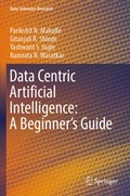 Cover: Data Centric Artificial Intelligence: A Beginner's Guide - Springer