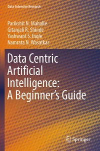 Enlarge image Cover: Data Centric Artificial Intelligence: A Beginner's Guide - Springer