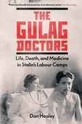 Cover: The Gulag Doctors - Yale University Press