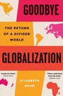 Cover: Goodbye Globalization - Yale University Press