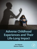 Cover: Adverse Childhood Experiences and Their Life-Long Impact - Academic Press